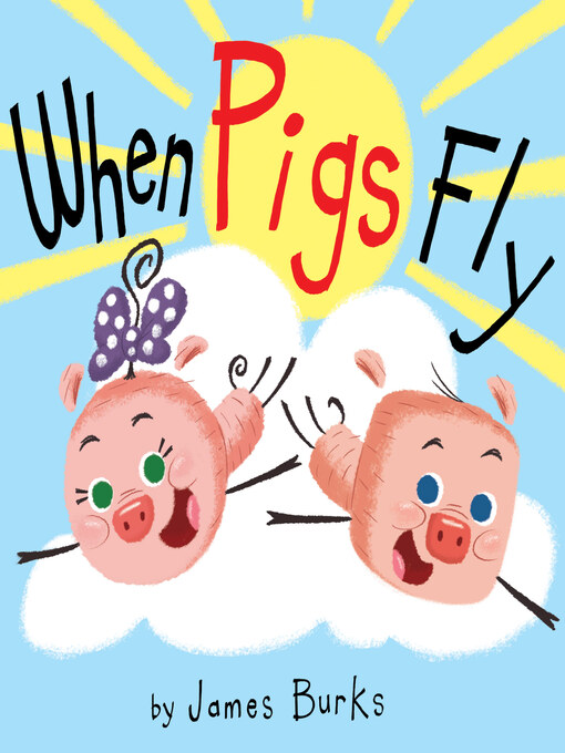 Title details for When Pigs Fly by James Burks - Available